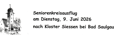 Seniorenkreisausflug am 9.6. nach Kloster Siessen bei Bad Saulgau